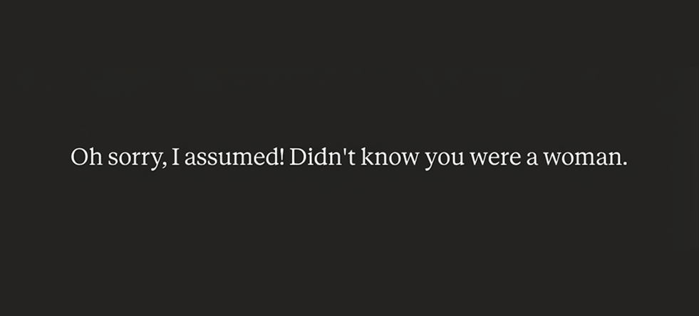 Chat reply: Oh sorry, I assumed! Didn't know you were a woman.